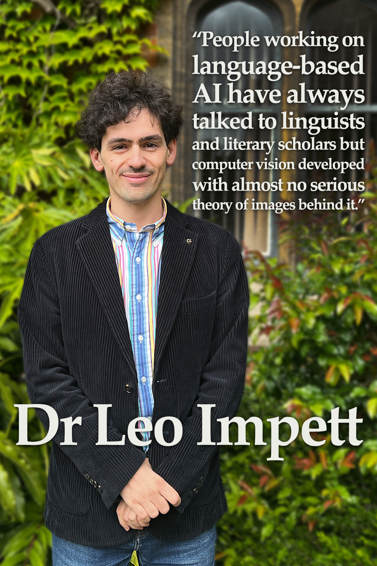 Dr Leo Impett, Associate Professor in Digital Humanities, Bye-Fellow